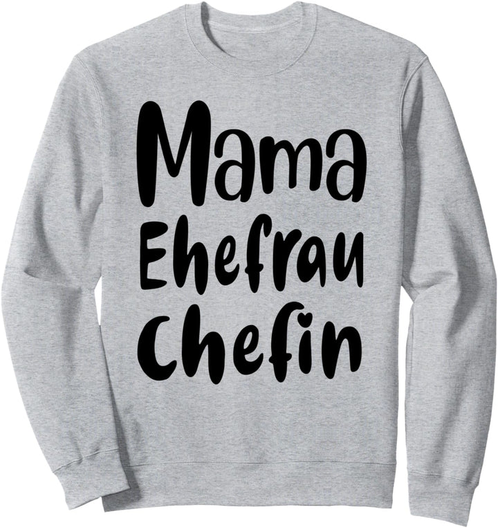 Damen Mama, Ehefrau, Chefin Sweatshirt
