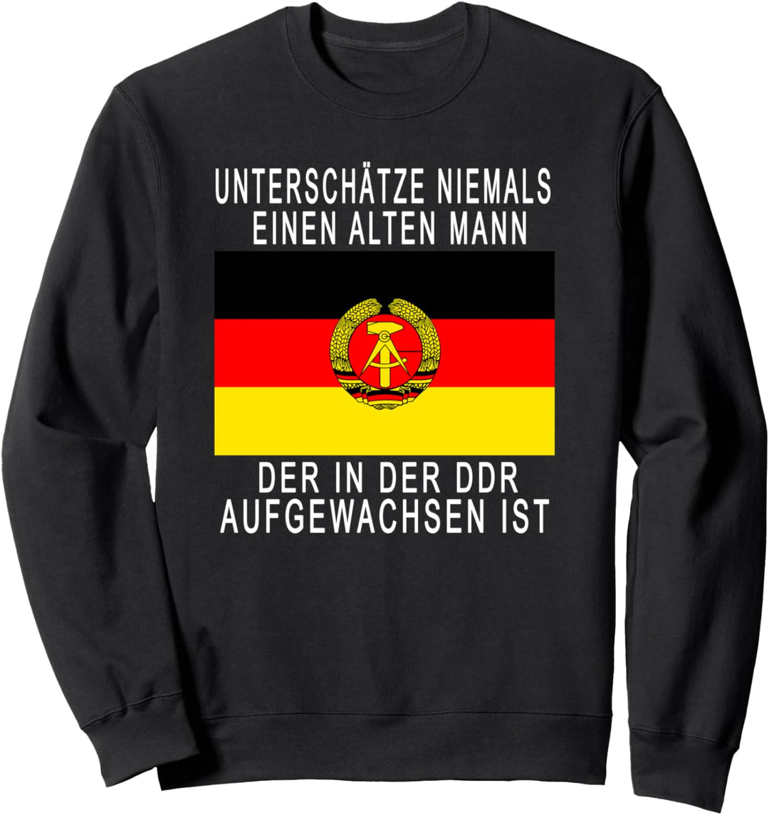 Unterschätze niemals einen alten Mann der in der DDR Sweatshirt