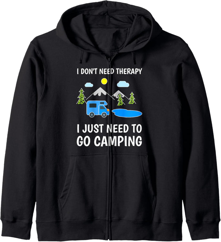 I Don't Need Therapy I Just Need To Go Camping Lover Funny Kapuzenjacke