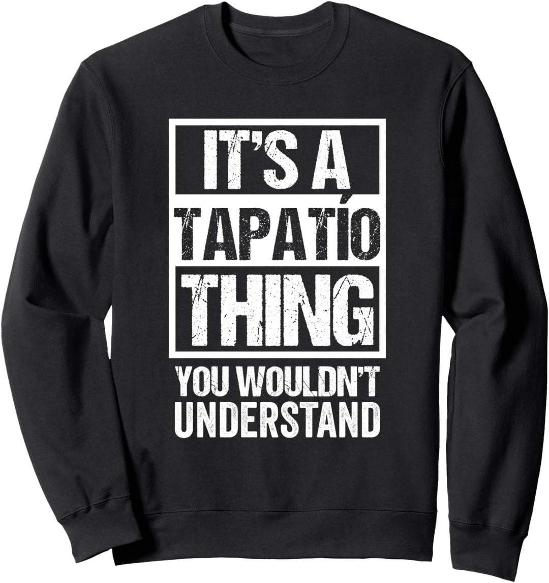 It's A Tapatío Thing You Wouldn't Understand Guadalajara Sweatshirt
