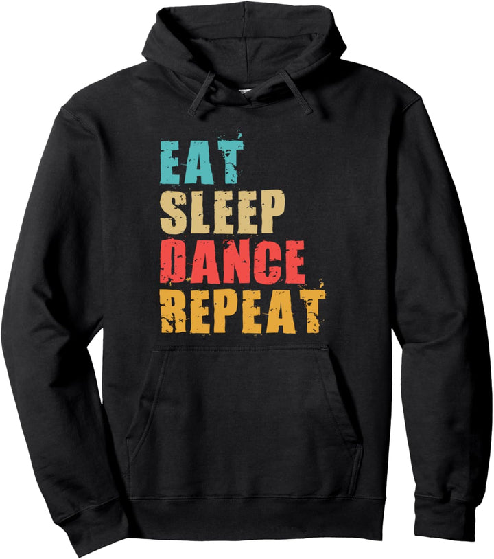 Eat Sleep Dance Repeat Motivational Gift ACE002d Pullover Hoodie