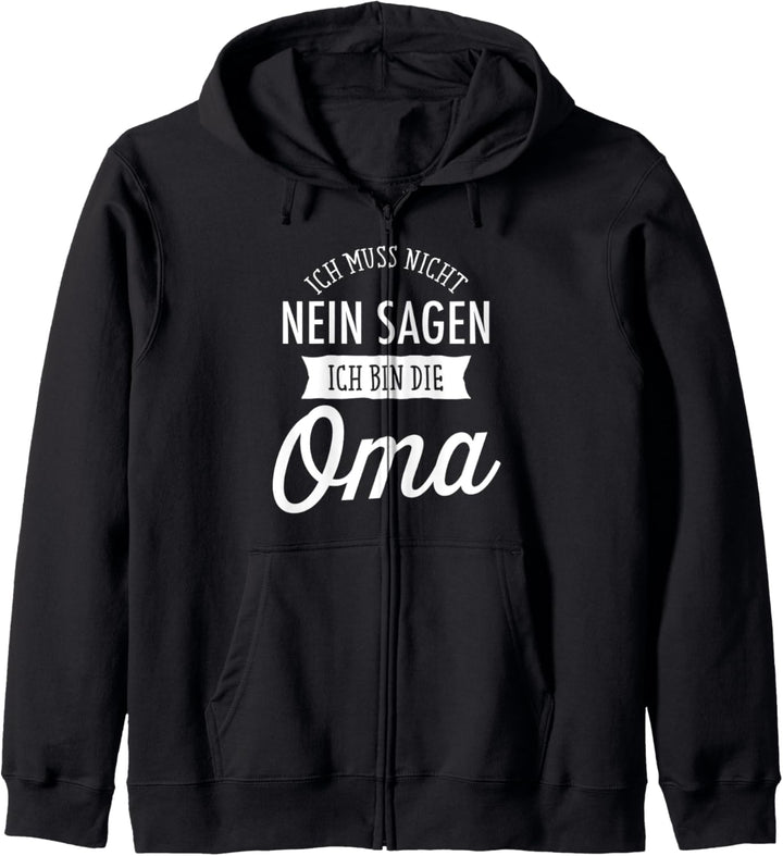 Ich Muss Nicht Nein Sagen Ich Bin Die Oma - Grossmutter Kapuzenjacke