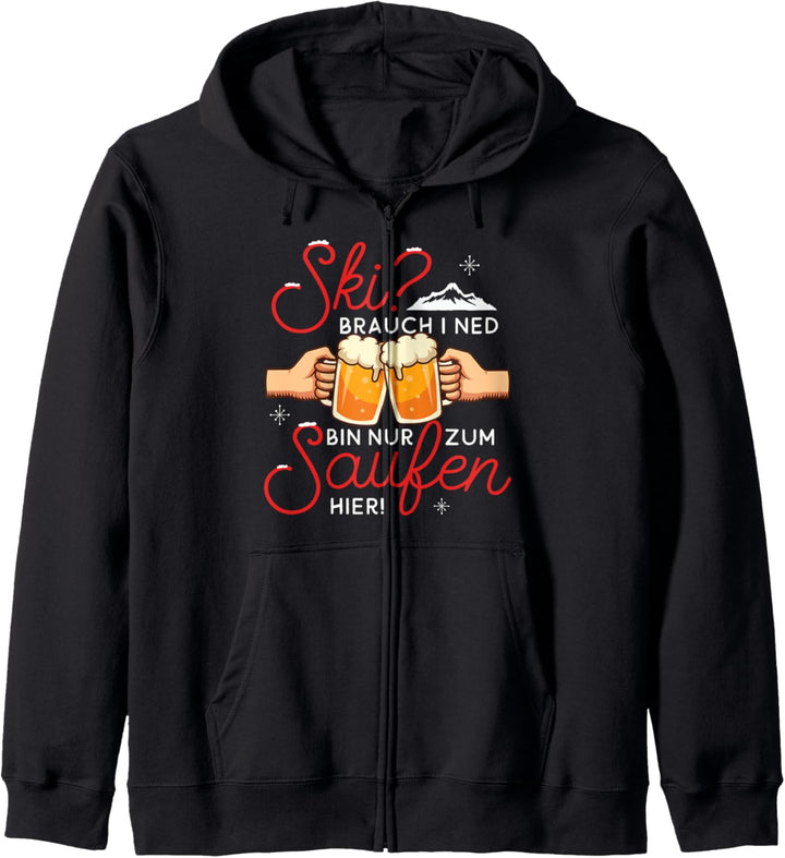 Apres-Ski Spruch "Ski brauch ich nicht-nur Saufen" lustiges Kapuzenjacke