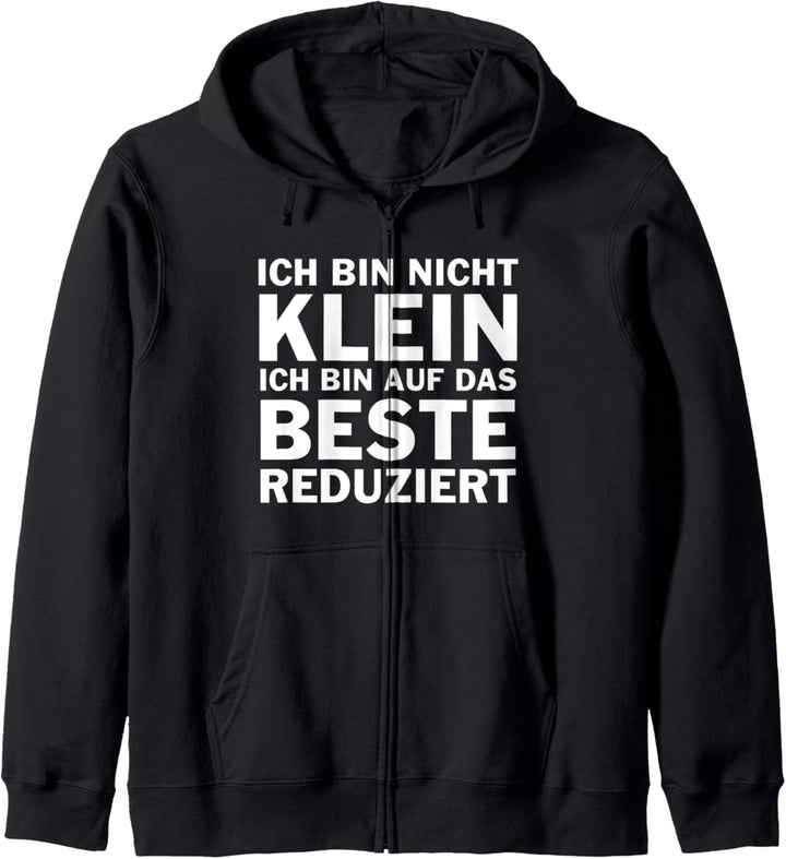 Ich Bin Nicht Klein Ich Bin Auf Das Beste Reduziert Kapuzenjacke