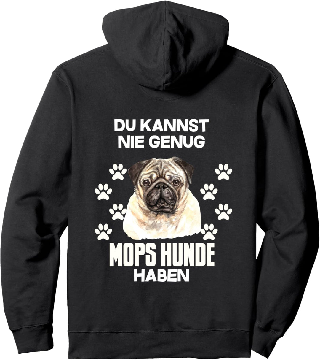 Du kannst nie genug Mops hunde haben Pullover Hoodie