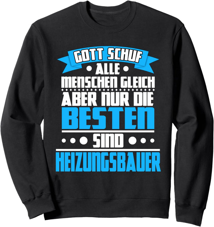 Heizungsbauer Installateur Heizungsbau Meister Geschenk Sweatshirt