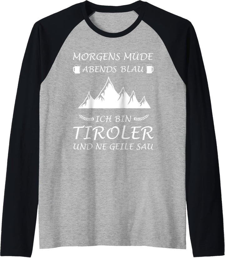 Tirolerin Tirol Morgens Müde Abends Blau Tiroler Raglan