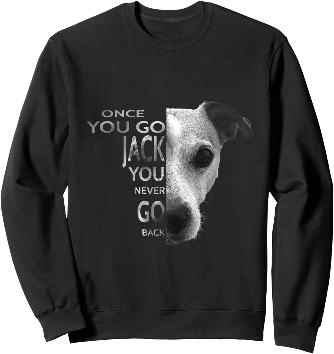 Once You Go Jack Russell Terrier You Never Go Back Dog Hund Sweatshirt