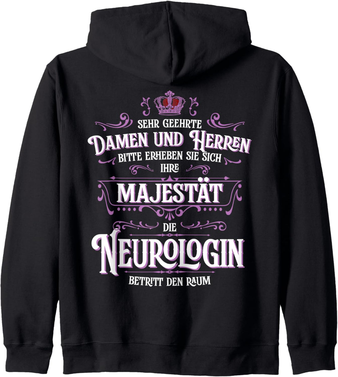 Ihre Majestät die Neurologin betritt den Raum Beruf Damen Kapuzenjacke