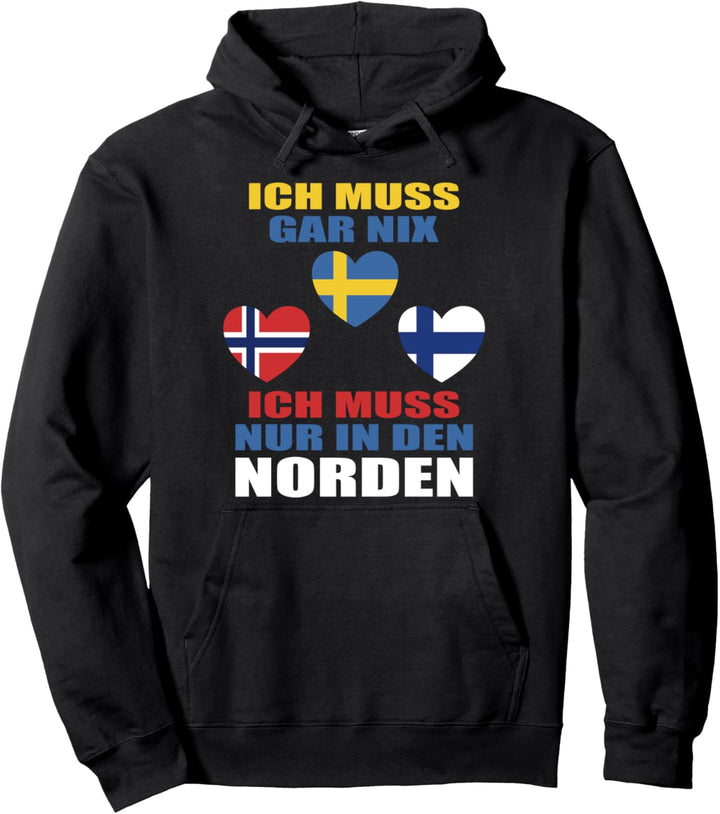 Ich muss nach Schweden, Norwegen und Finnland I Skandinavien Pullover Hoodie