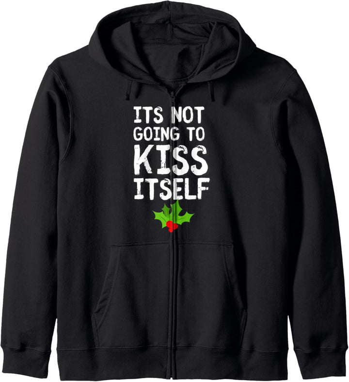 Its not going to kiss itself Funny mistletoe dirty Christmas Kapuzenjacke