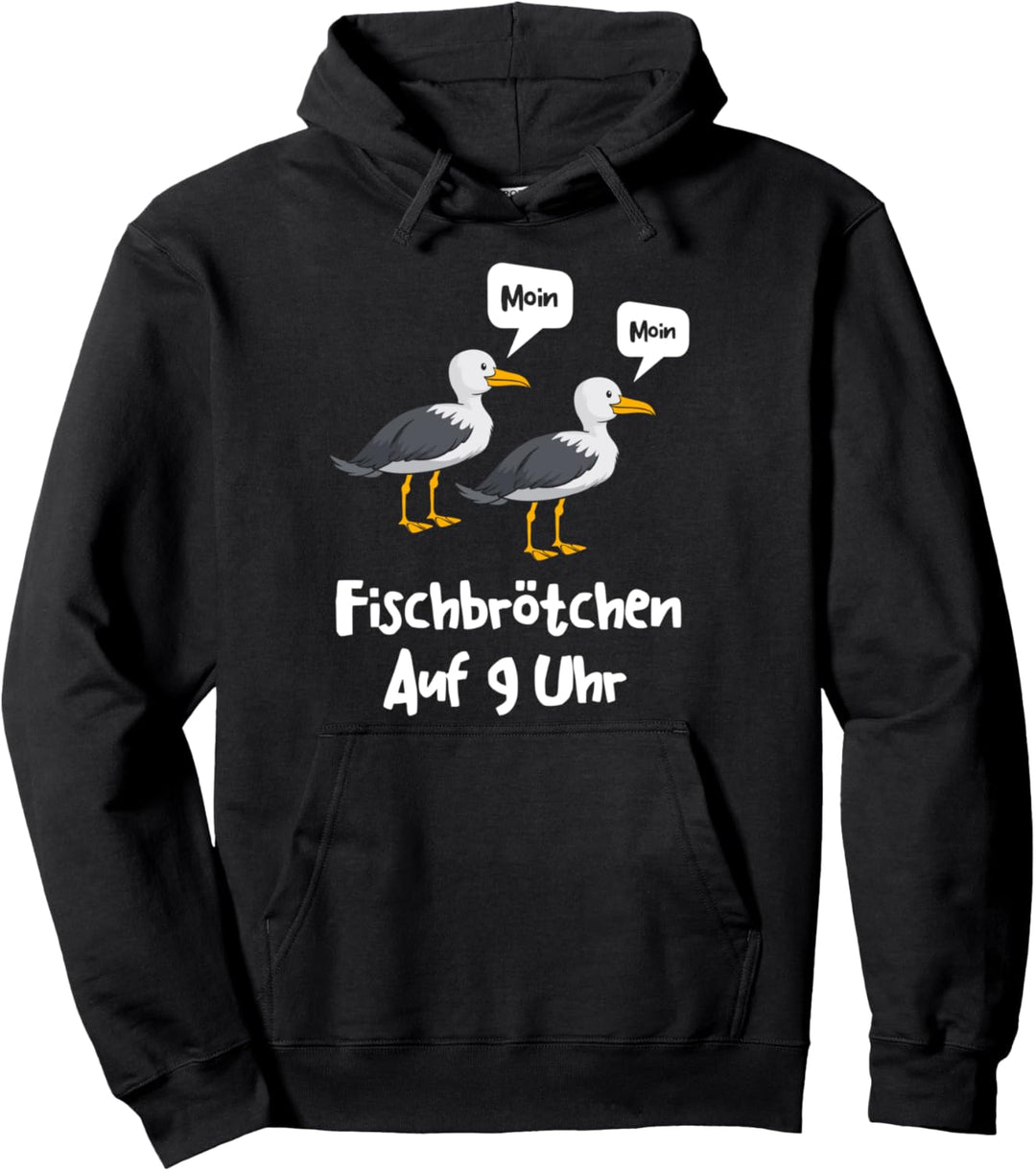 Moin Fischbrötchen 9 Stunden, Möwe Norddeutsche Plattform Deutsch Pullover Hoodie