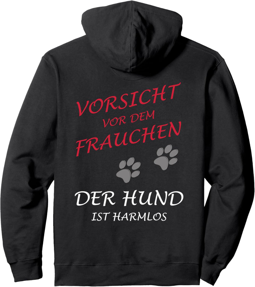 Hunde, Vorsicht vor dem Frauchen der Hund ist harmlos, Gassi Pullover Hoodie