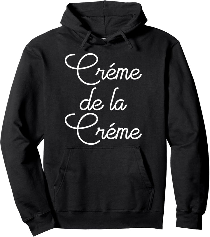 Crème de la Crème Pullover Hoodie