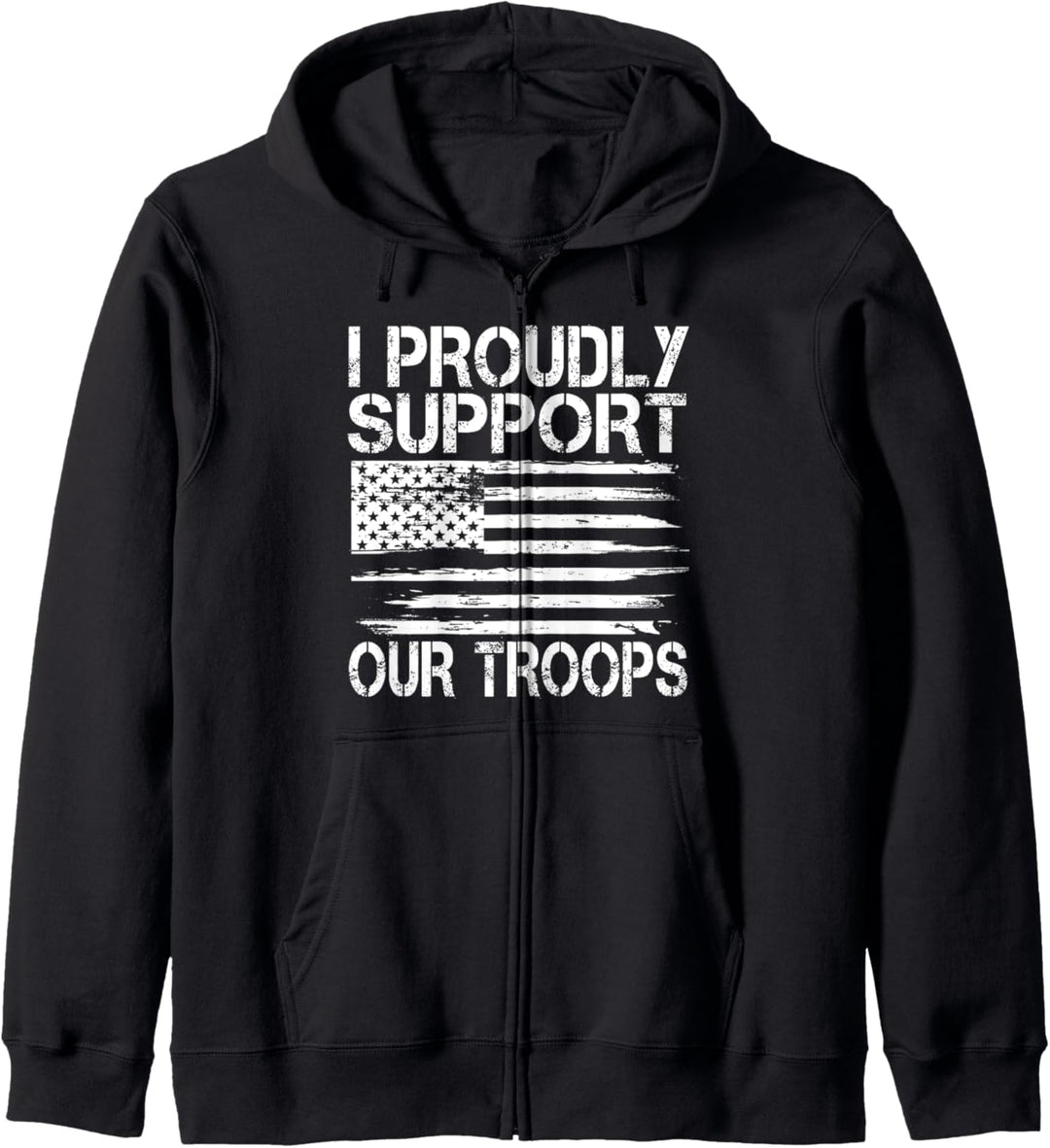 I Proudly Support Our Troops - 4th Of July Veteran's Day Kapuzenjacke