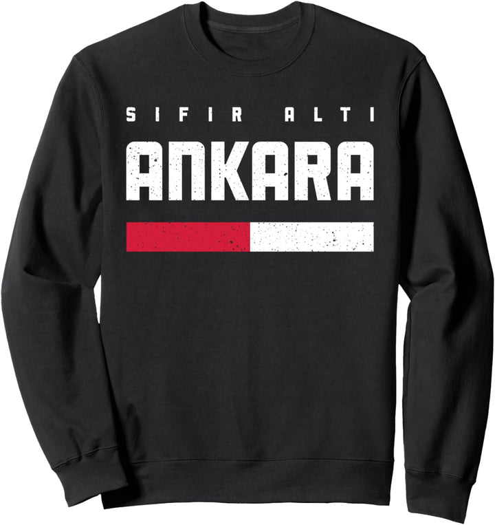 06 Ankara Türkei Osmane Sincan Altindag Pursaklar Türkiye Sweatshirt