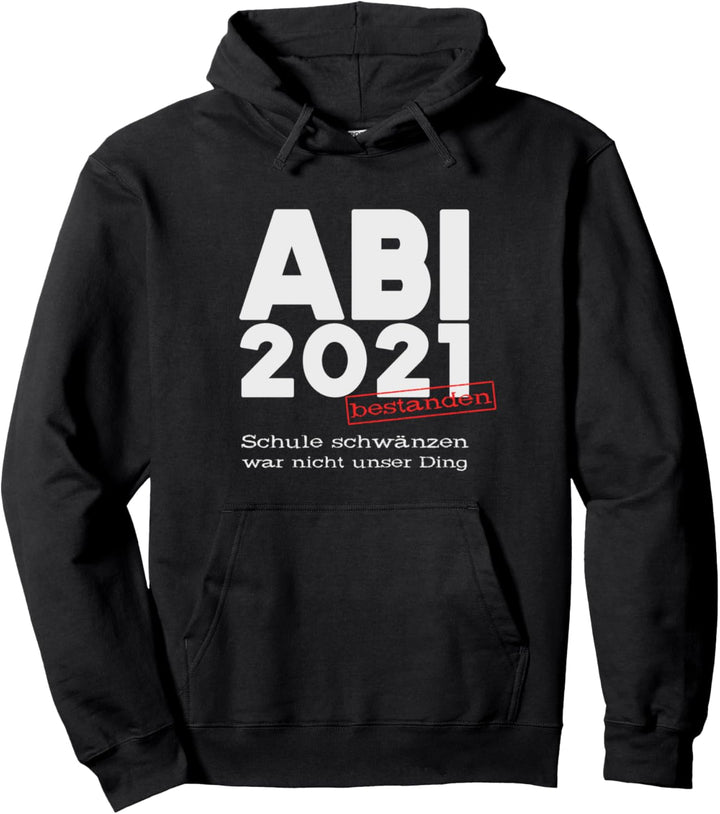 Abi 2021 bestanden geschafft Abitur Abiturient Pulli Sweater Pullover Hoodie
