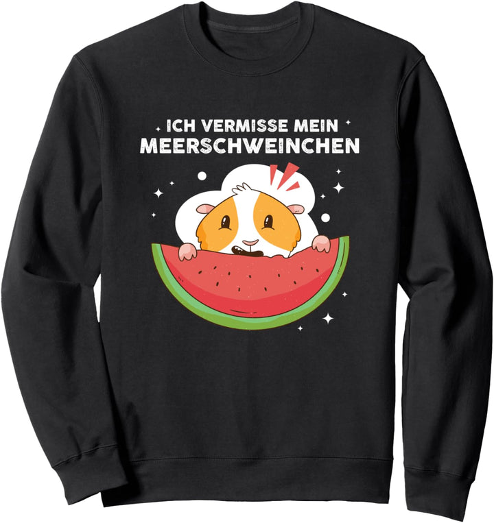 Ich vermisse mein Meerschweinchen Geschenk Sweatshirt