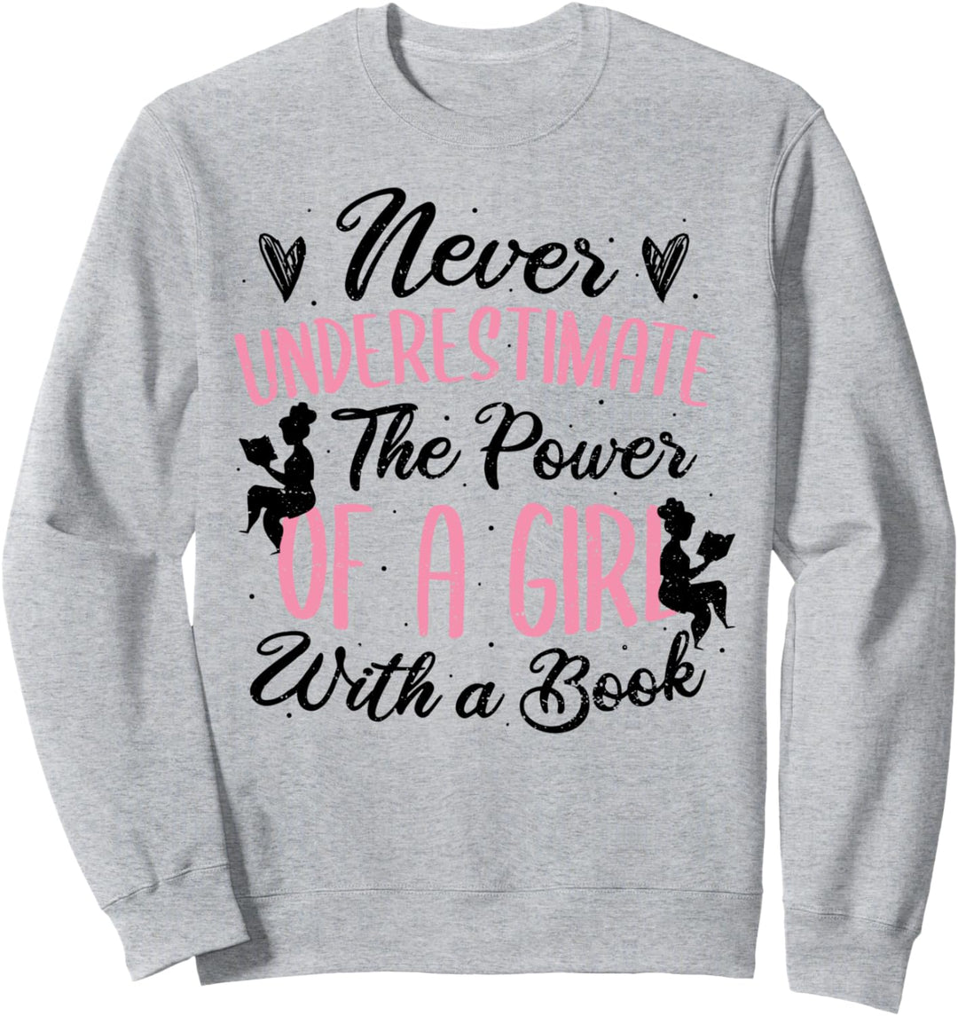 Mädchen: Never Underestimate The Power Of A... Lesen Sprüche Sweatshirt