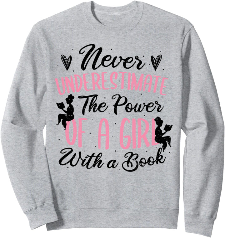 Mädchen: Never Underestimate The Power Of A... Lesen Sprüche Sweatshirt