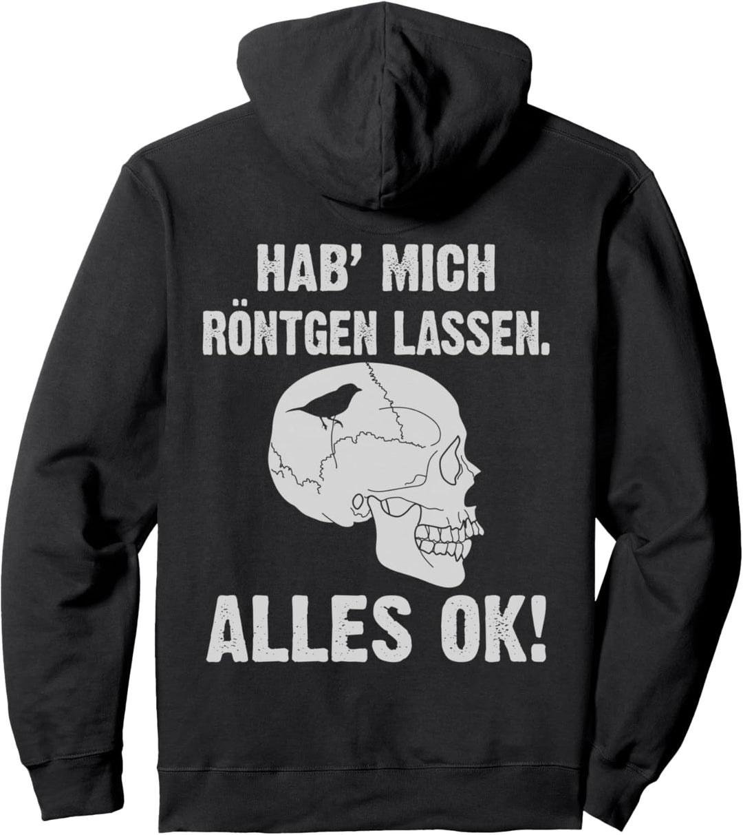 Backprint Hab mich röntgen lassen alles ok Totenkopf Pullover Hoodie
