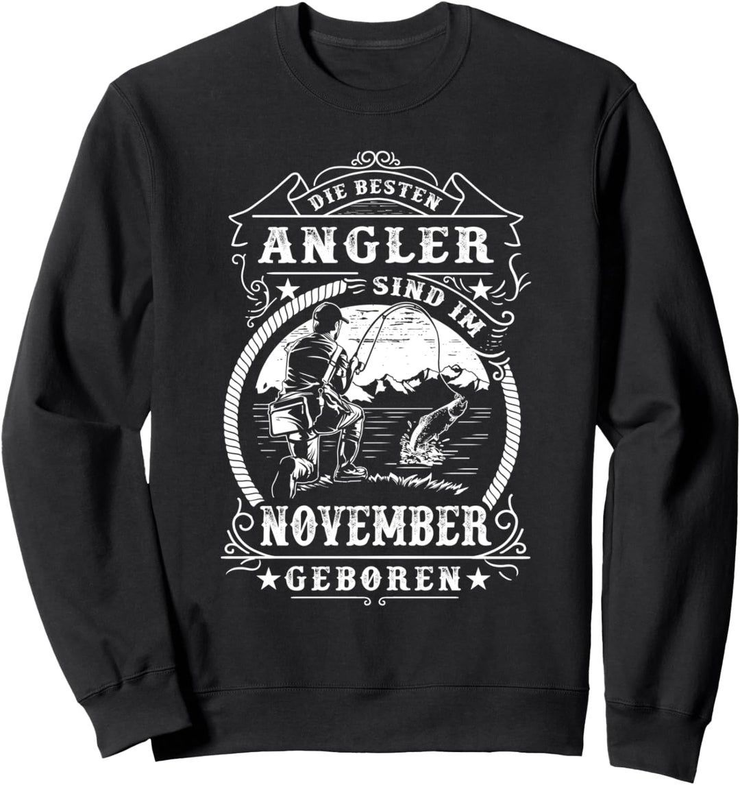 Zum Geburtstag: Die besten Angler sind im November geboren Sweatshirt