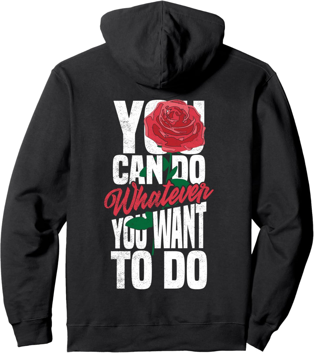 Sie können tun, was Sie wollen Rose Backprint - Streetwear Pullover Hoodie