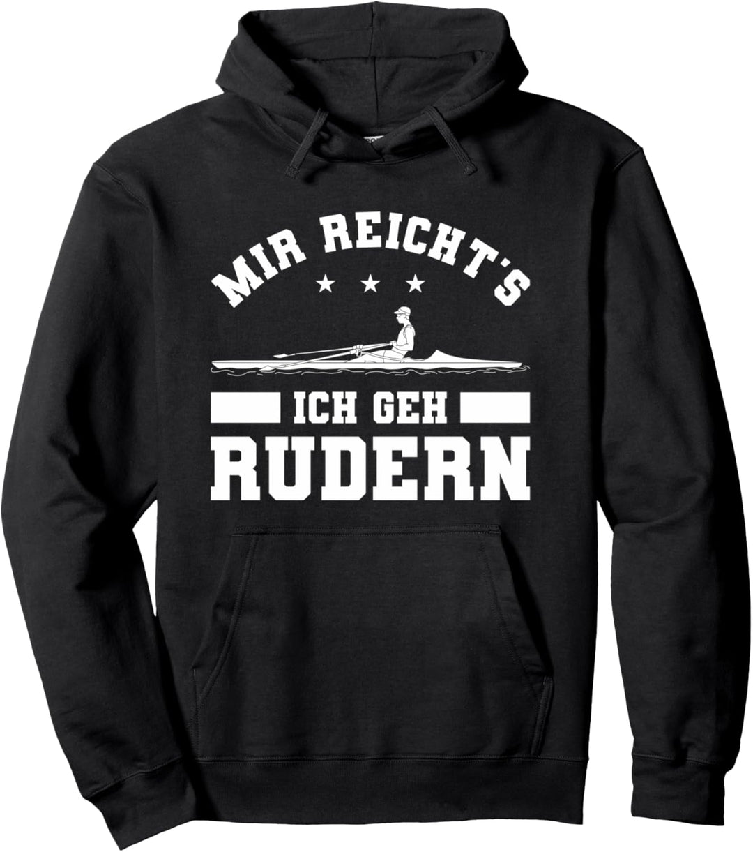 Mir Reichts Ich Geh Rudern Pullover Hoodie
