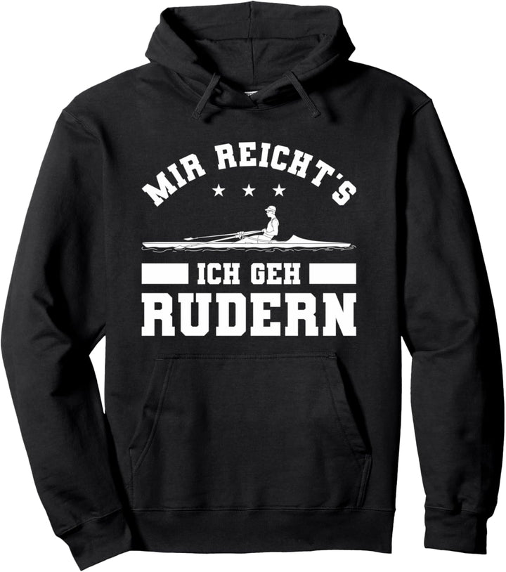 Mir Reichts Ich Geh Rudern Pullover Hoodie