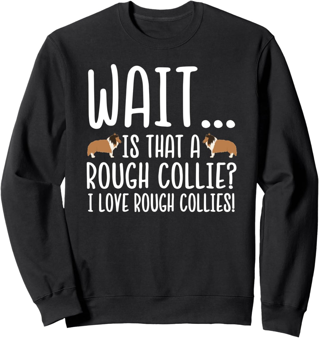I Love Rough Collies Sweatshirt