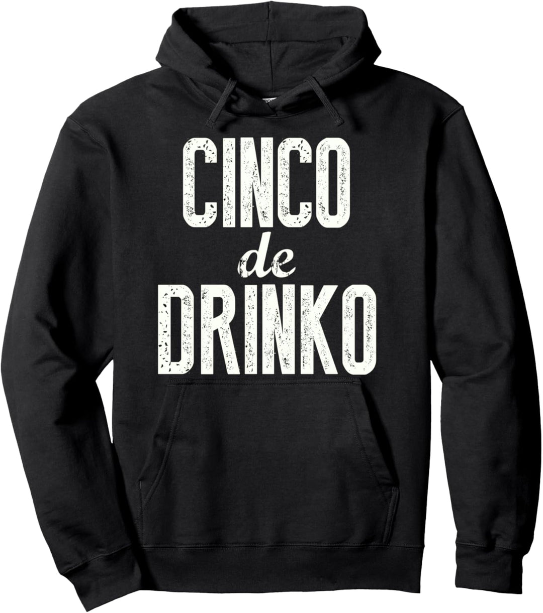 Cinco de Drinko, Cinco De Mayo Trinkparty Mexikanische Pullover Hoodie