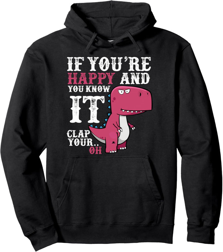 If you're happy and you know it Clap Your Hand Pullover Hoodie