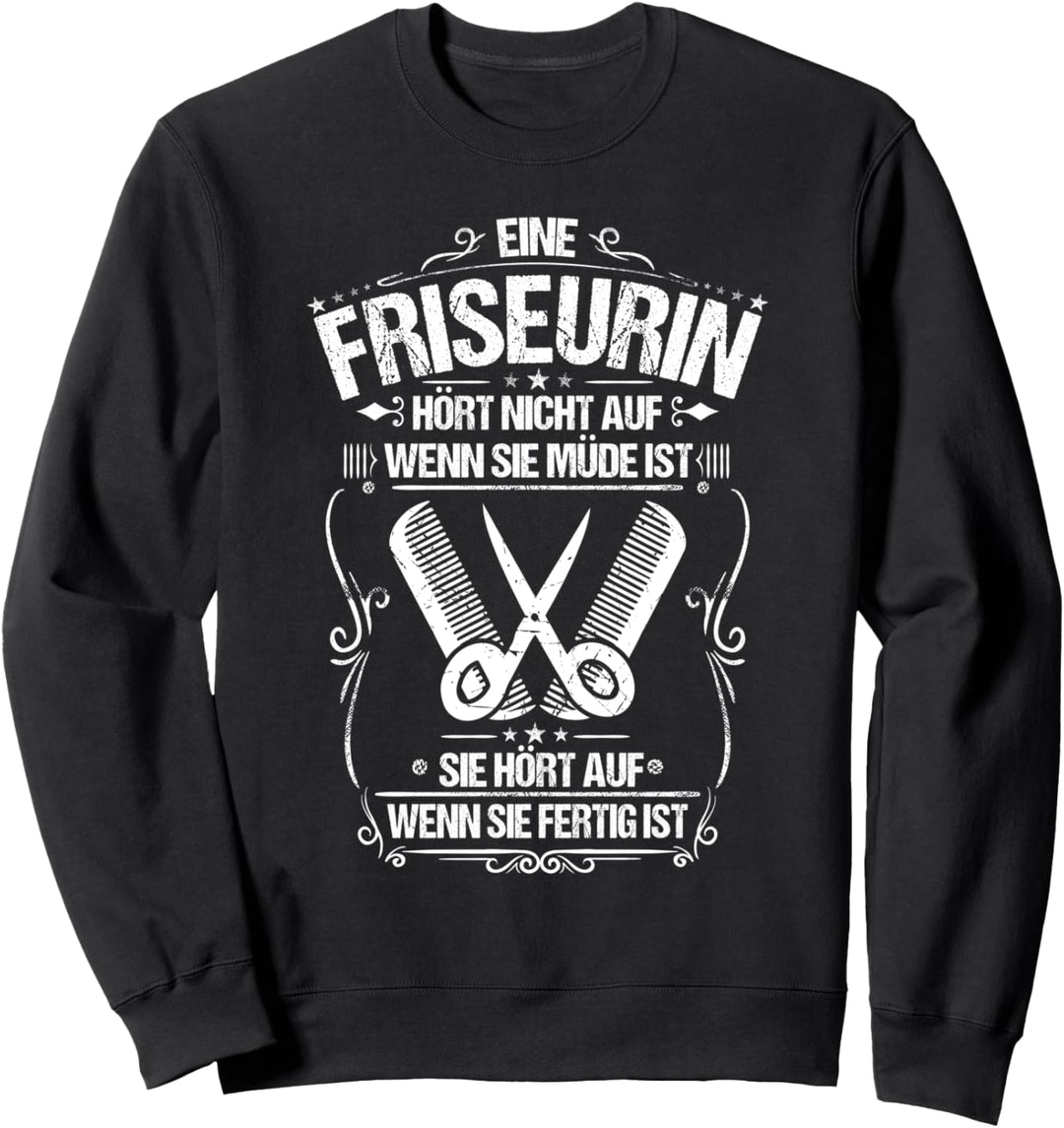 Friseur Alltäglicher Fleiss Frisör Frisörin Friseurin Sweatshirt
