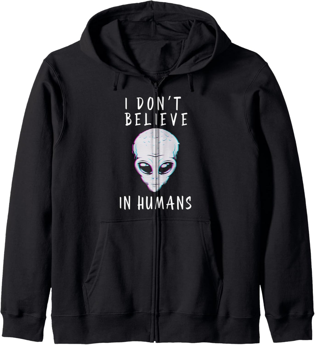 I Don't Believe In Humans Funny UFO Alien Kapuzenjacke