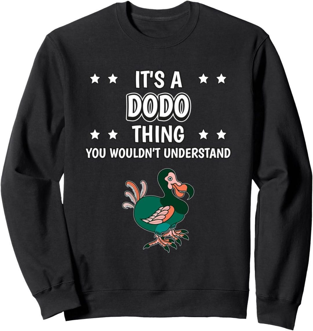 Ist so ein Dodo Ding Lustiger Spruch Dodos Sweatshirt