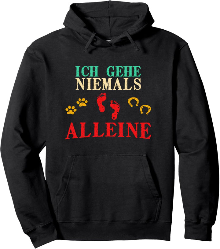 Süsses Pferd Hund Spruch Geschenk I Ich gehe niemals Alleine Pullover Hoodie