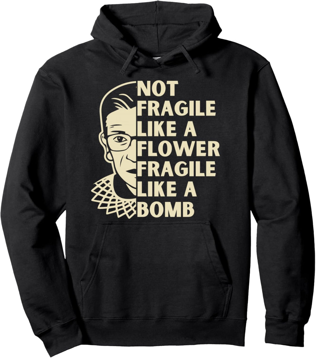Not Fragile Like a Flower Fragile Like a Bomb RBG Women Pullover Hoodie