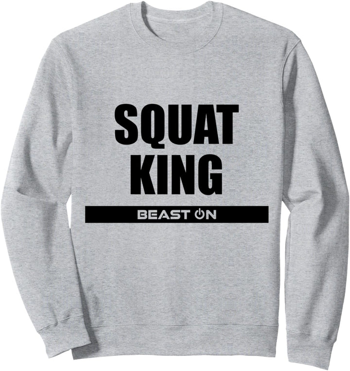 Squat King Fitness Workout Gym Bodybuilding Motivation Sweatshirt