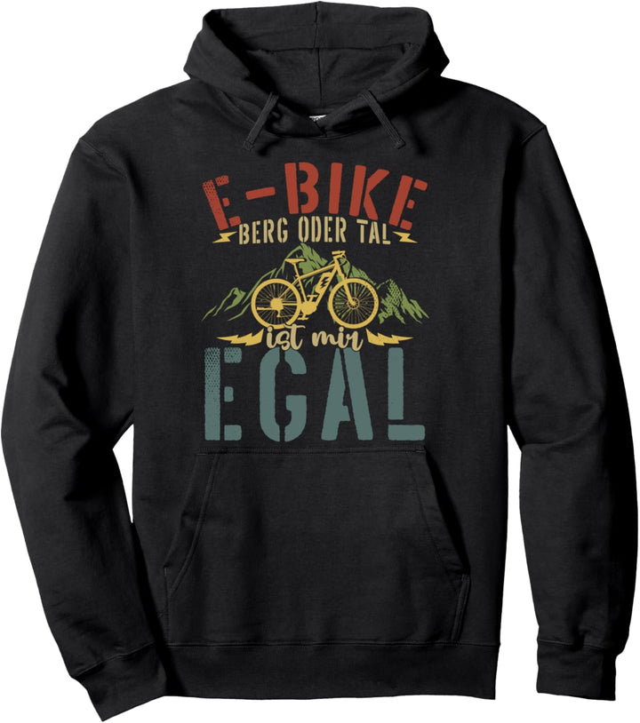 E-Bike Berg Oder Tal Ist Mir Egal - Fahrrad Elektrofahrrad Pullover Hoodie
