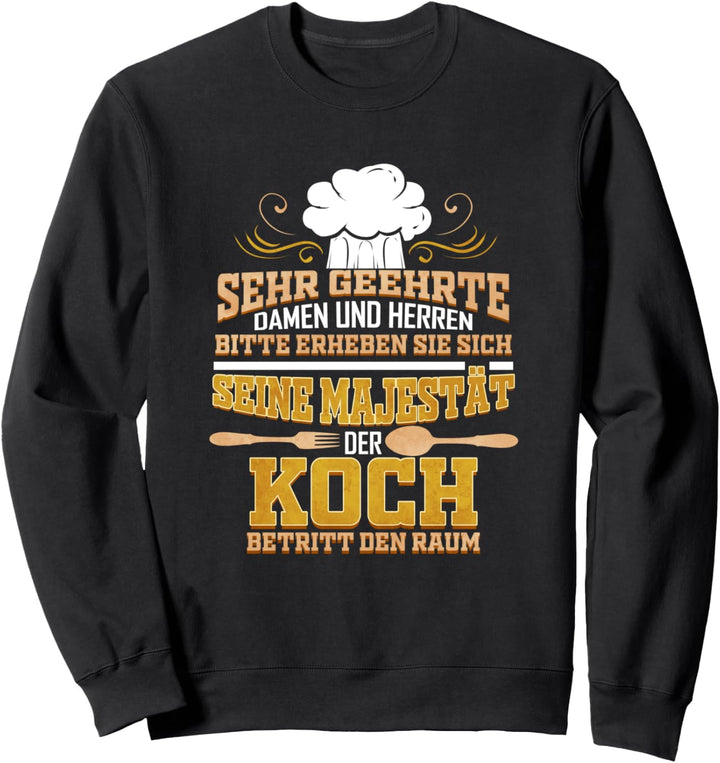 Seine Majestät Der Koch Lustig Küchenchef Essen Kochen Sweatshirt