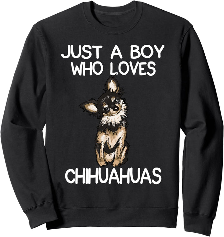 Just A Boy Who Loves Chihuahuas Chihuahua Hundehalter für Sweatshirt