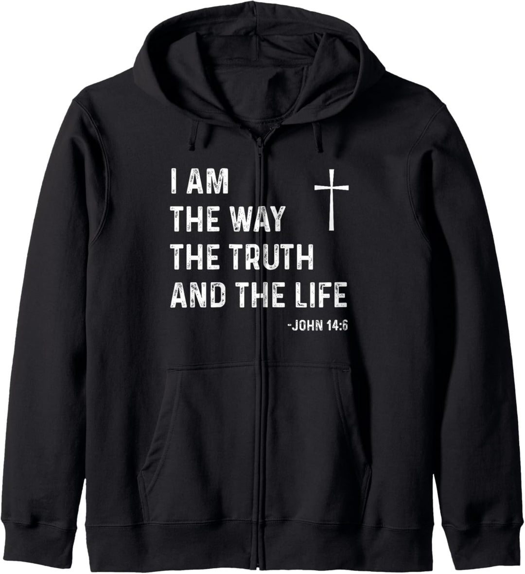 I Am The Way The Truth The Life John 14:6 Jesus Christian Kapuzenjacke