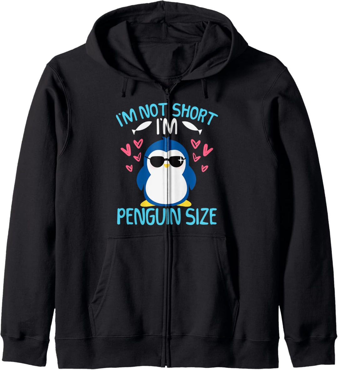 I'm Not Short I'm Penguin Size Sonnenbrille Penguins Kapuzenjacke