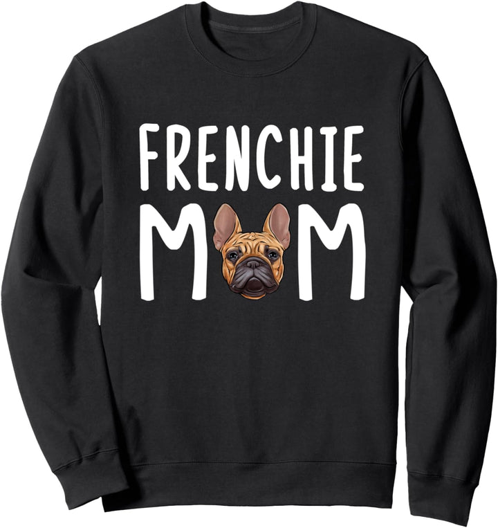 Französische Bulldoggen Pulli French Bulldog Frenchie Mom Sweatshirt