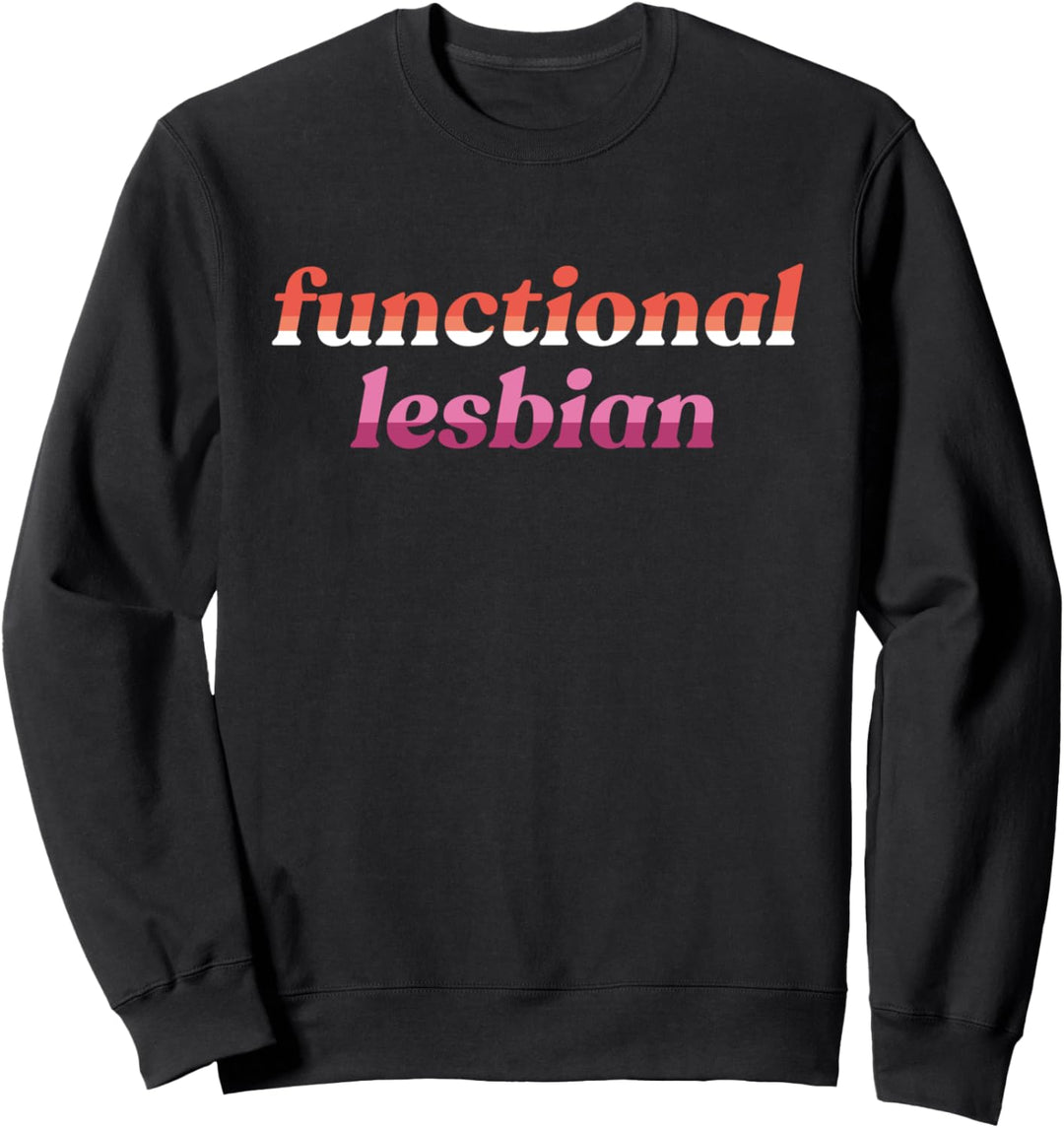 Functional Lesbian Orange Pink LGBTQ Gay Pride Flag Meme Sweatshirt