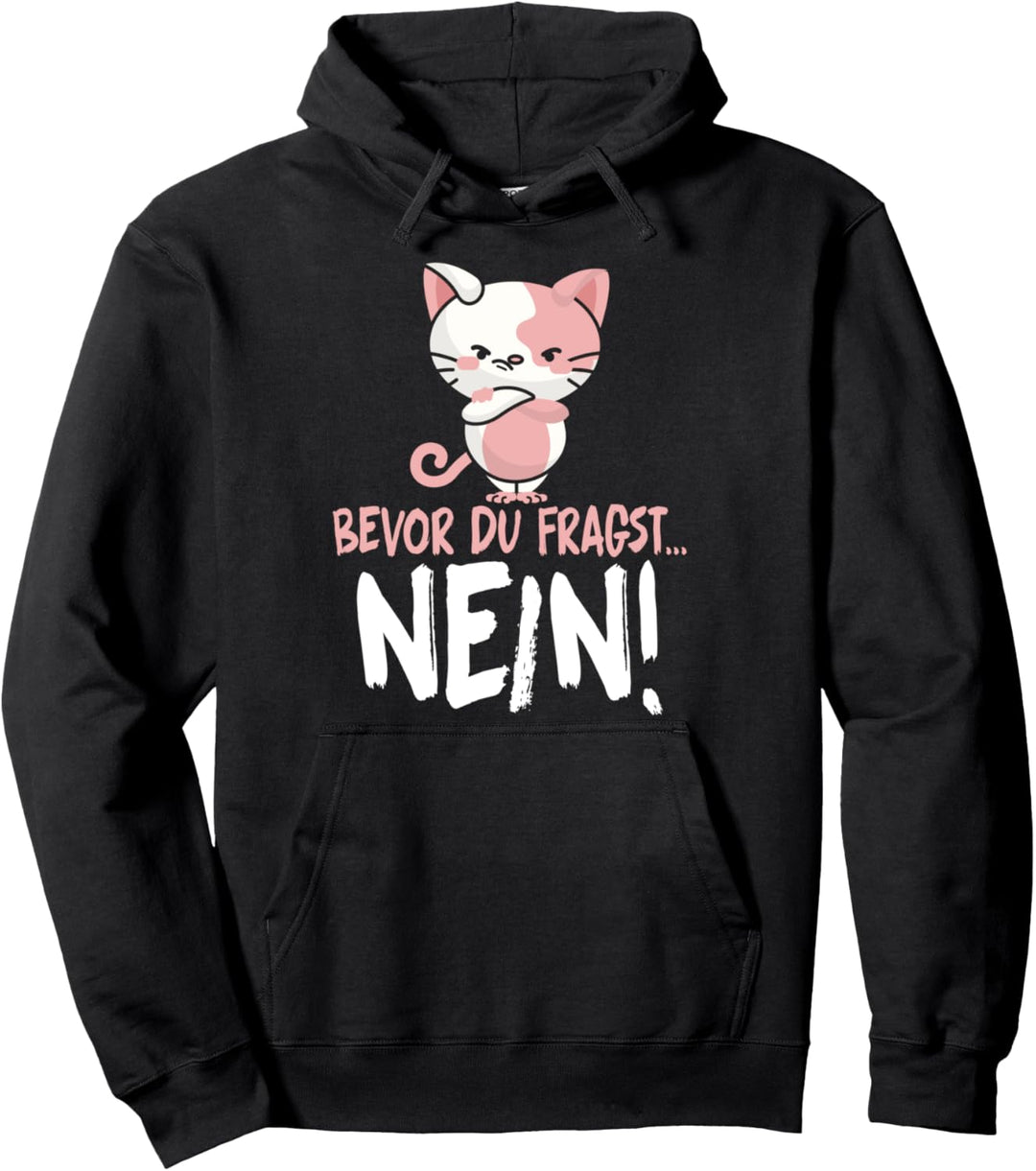 Bevor du fragst NEIN Katze Pullover Hoodie