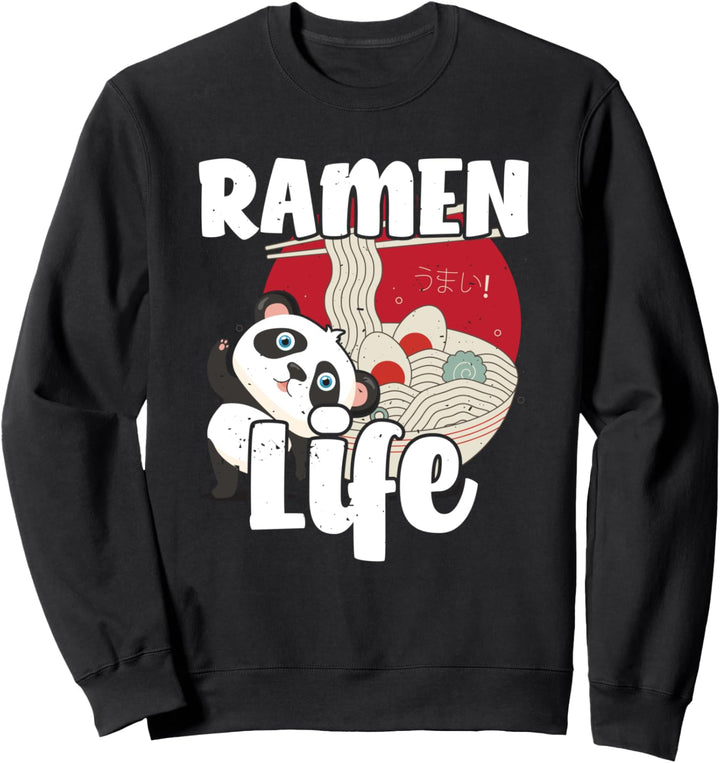 Ramen Is Life Japanese Noodle Soup Bowl Panda Sweatshirt