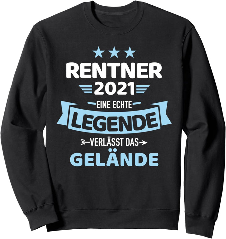 Rentner 2021 Legende verlässt das Gelände Sweatshirt