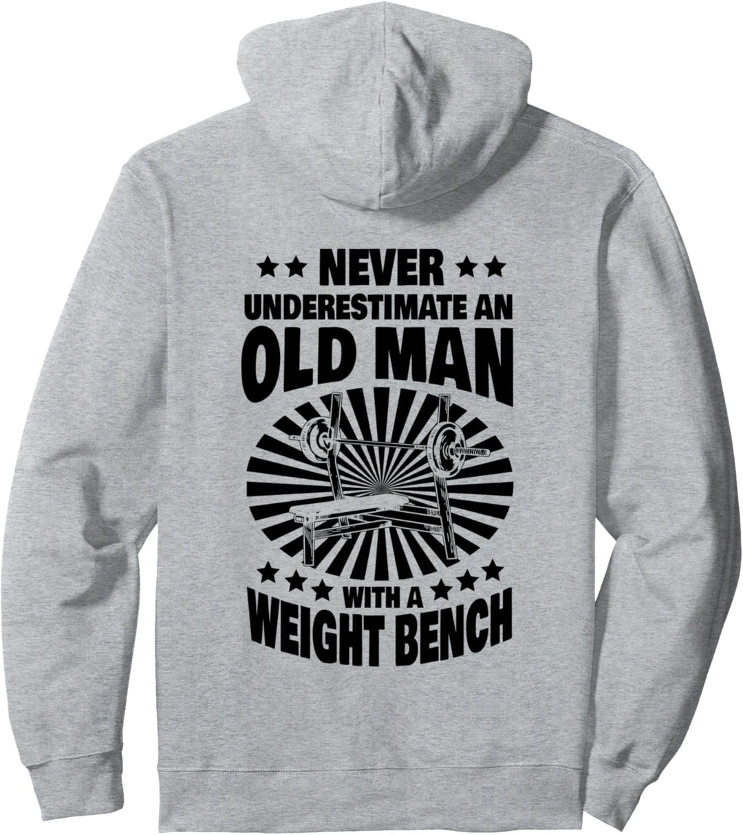 Never Underestimate an Old Man with a Weight Bench Dad Pullover Hoodie