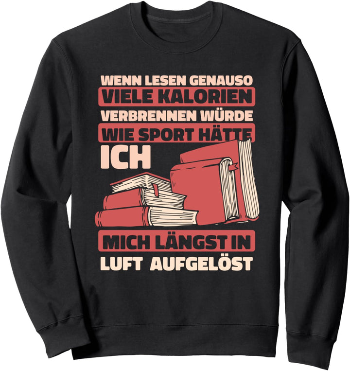 Bücherwurm Literatur Roman Lesen - Leseratte Buch Sweatshirt